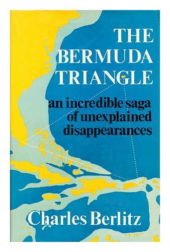 BERLITZ, CHARLES (1914-2003) - The Bermuda Triangle / Charles Berlitz with the Collaboration of J. Manson Valentine