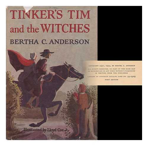 ANDERSON, BERTHA C. COE, LLOYD (ILLUS. ) - Tinker's Tim and the Witches