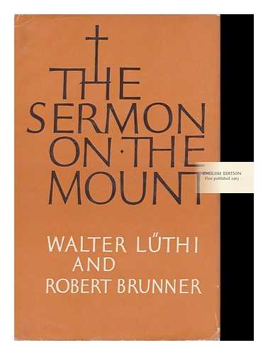 LUTHI, WALTER (1901- ). BRUNNER, ROBERT - The Sermon on the Mount