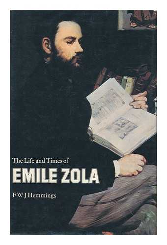 HEMMINGS, FREDERICK WILLIAM JOHN (1920- ) - The Life and Times of Emile Zola / F. W. J. Hemmings