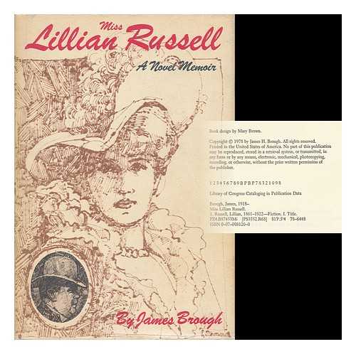 BROUGH, JAMES (1918- ) - Miss Lillian Russell : a Novel Memoir