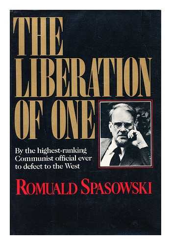 SPASOWSKI, ROMUALD - The Liberation of One / Romuald Spasowski