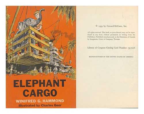 HAMMOND, WINIFRED G. - Elephant Cargo. Illustrated by Charles Geer