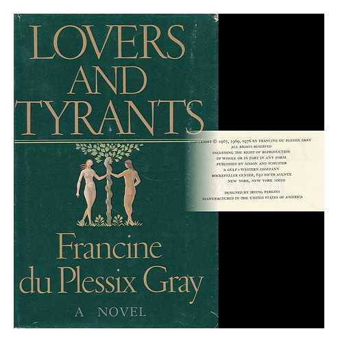 GRAY, FRANCINE DU PLESSIX - Lovers and Tyrants / Francine Du Plessix Gray