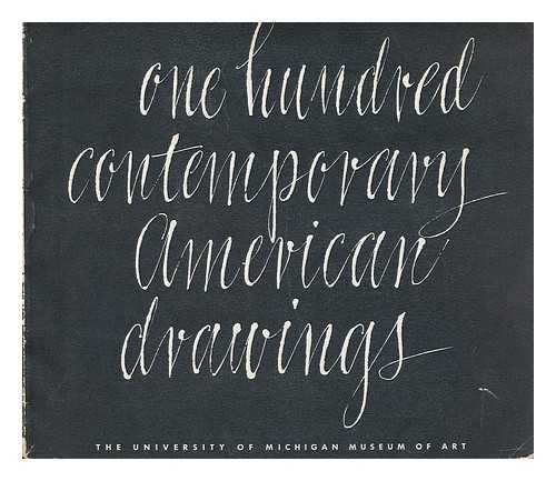 UNIVERSITY OF MICHIGAN MUSEUM OF ART - One Hundred Contemporary American Drawings: February 24 through March 28, 1965.