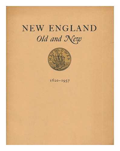 OLD COLONY TRUST COMPANY, BOSTON - New England Old and New; a Brief Review of Some Historical and Industrial Incidents in the Puritan 'New English Canaan, ' Still the Land of Promise. Published in Commemoration of Landing At Plymouth of Mayfower II in 1957.