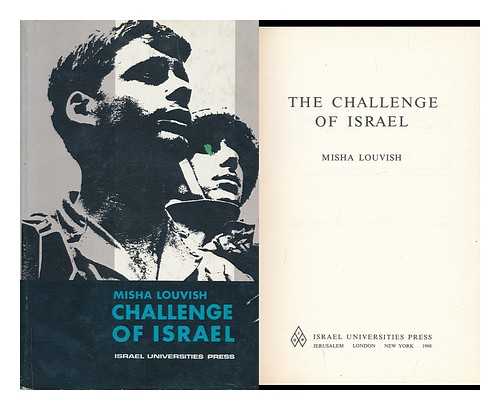 LOUVISH, MISHA - The Challenge of Israel