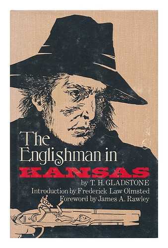 GLADSTONE, T. H. - The Englishman in Kansas or Squatter Life and Border Warfare / Introduction by Frederick Law Olsted Foreword by James A. Rawley