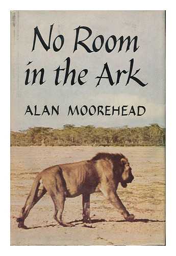 MOOREHEAD, ALAN (1910-1983) - No Room in the Ark