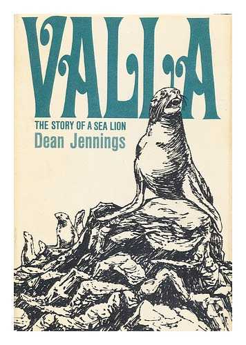 JENNINGS, DEAN SOUTHERN (1905-1969) - Valla; the Story of a Sea Lion, by Dean Jennings