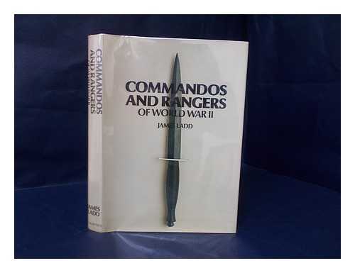 LADD, JAMES - Commandos and Rangers of World War II / James Ladd