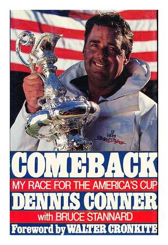 CONNER, DENNIS. STANNARD, BRUCE - Comeback : My Race for the America's Cup