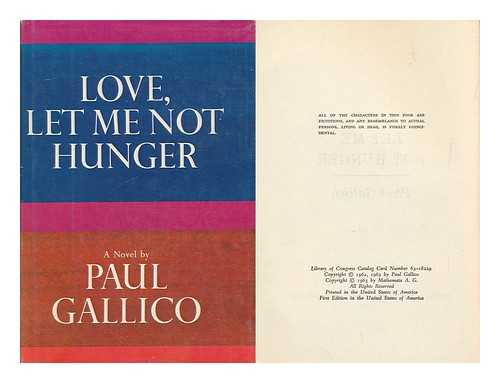 GALLICO, PAUL (1897-1976) - Love, Let Me Not Hunger