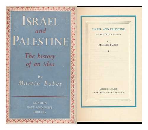 BUBER, MARTIN (1878-1965) - Israel and Palestine : the History of an Idea / Translated by Stanley Godman