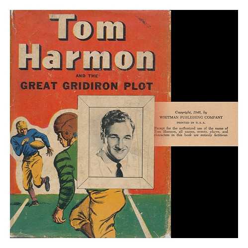 DENDER, JAY - Tom Harmon and the Great Gridiron Plot, an Original Story Featuring Tom Harmon, Famous Football Star, As the Hero, by Jay Dender, Illustrated by Henry E. Vallely