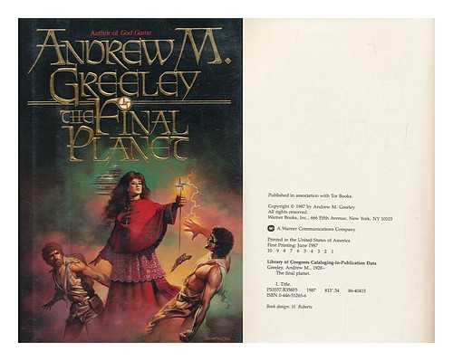 GREELEY, ANDREW M. (1928-) - The Final Planet / Andrew M. Greeley