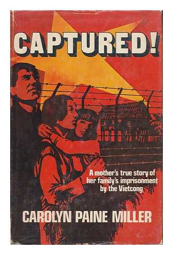 MILLER, CAROLYN PAINE - Captured! / Carolyn Paine Miller