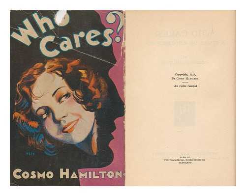 HAMILTON, COSMO (1872? -1942) - Who Cares? A Story of Adolescence, by Cosmo Hamilton; with Illustrations by Richard Culter