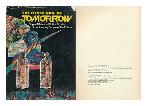 ELWOOD, ROGER (ED. ) - The Other Side of Tomorrow; Original Science Fiction Stories about Young People of the Future. Edited by Roger Elwood. Illustrated by Herbert Danska