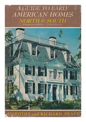 PRATT, DOROTHY. PRATT, RICHARD (1891-1973) - A Guide to Early American Homes [By] Dorothy & Richard Pratt