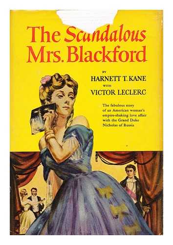 KANE, HARNETT THOMAS (1910-1984). LECLERC, VICTOR - The Scandalous Mrs. Blackford [By] Harnett T. Kane with Victor Leclerc