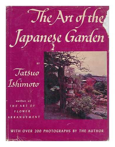 ISHIMOTO, TATSUO - The Art of the Japanese Garden