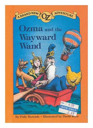 BERENDS, POLLY BERRIEN. ROSE, DAVID S. (1947-) ILL. - Ozma and the Wayward Wand