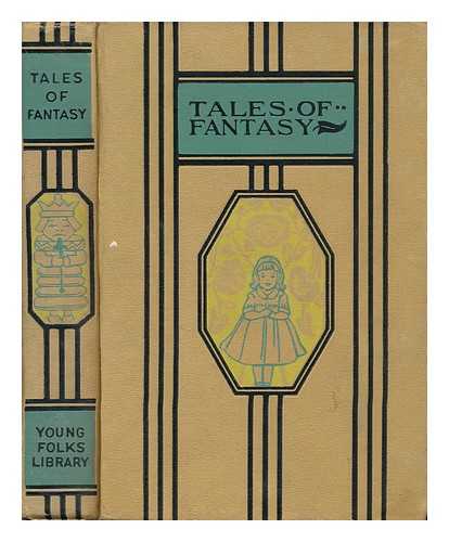 JENKS, TUDOR (1857-1922) (ED. ) - Tales of Fantasy / Edited by Tudor Jenks