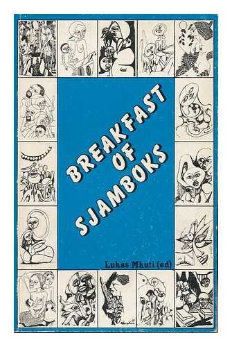 MKUTI, LUKAS (ED. ) - Breakfast of Sjamboks / Lukas Mkuti, Editor