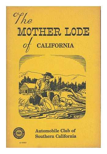 AUTOMOBILE CLUB OF SOUTHERN CALIFORNIA - The Mother Lode of California