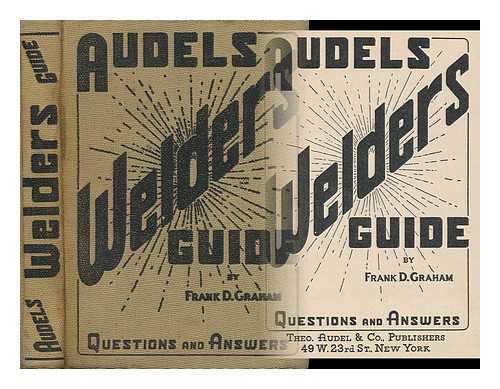Graham, Frank Duncan (1875- ) - Audels Welders Guide