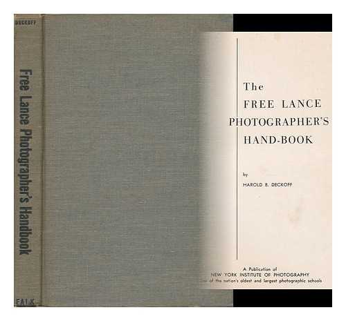 DECKOFF, HAROLD B. - The Free Lance Photographer's Hand-Book