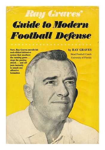 GRAVES, RAY - Ray Graves' Guide to Modern Football Defense by Ray Graves