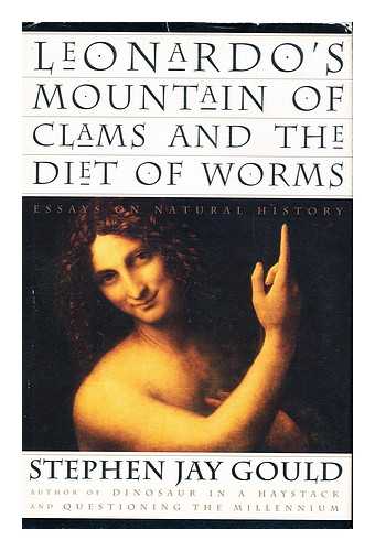 GOULD, STEPHEN JAY - Leonardo's Mountain of Clams and the Diet of Worms : Essays on Natural History / Stephen Jay Gould