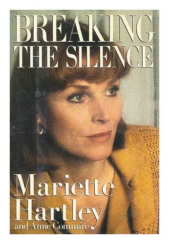 HARTLEY, MARIETTE. COMMIRE, ANNE - Breaking the Silence / Mariette Hartley and Anne Commire