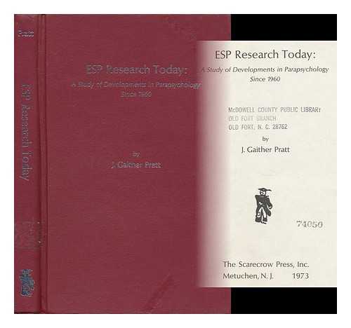 PRATT, JOSEPH GAITHER (1910-1979) - ESP Research Today: a Study of Developments in Parapsychology Since 1960, by J. Gaither Pratt