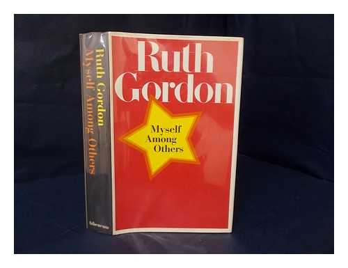 GORDON, RUTH (1896-1985) - Myself Among Others