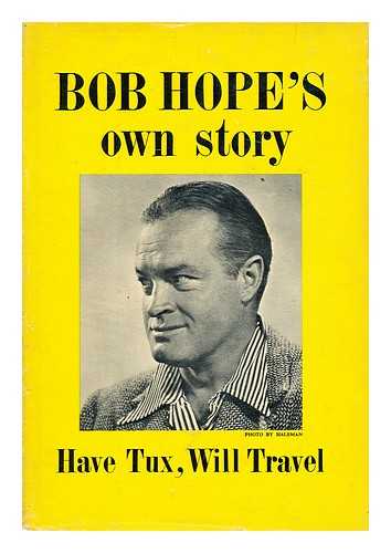 HOPE, BOB (1903-2003) - Have Tux, Will Travel; Bob Hope's Own Story, As Told to Pete Martin. Drawings by Ted Sally