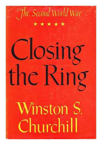 CHURCHILL, WINSTON (1874-1965) - Closing the Ring / Winston S. Churchill