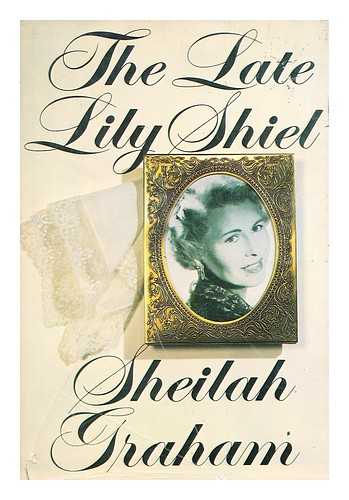Graham, Sheilah - The Late Lily Shiel / Sheilah Graham