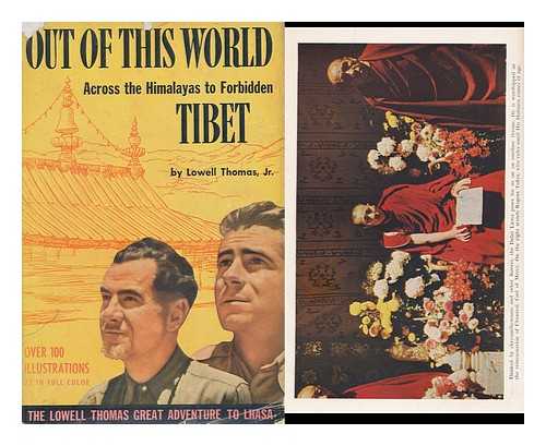 THOMAS, LOWELL (1923-) - Out of This World : Across the Himalayas to Forbidden Tibet