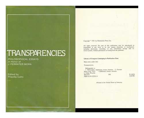 COHN, PRISCILLA. FERRATER MORA, JOSE (1912-1991) - Transparencies : Philosophical Essays in Honor of J. Ferrater Mora / Edited by Priscilla Cohn