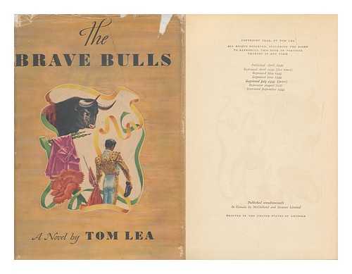 LEA, TOM (1907-2001) - The Brave Bulls, a Novel