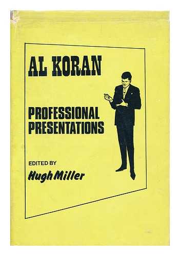 KORAN, AL - Al Koran's Professional Presentations / Edited by Hugh Miller