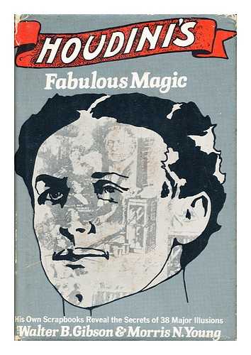 GIBSON, WALTER BROWN (1897-1985) - Houdini's Fabulous Magic / Walter B. Gibson and Morris N. Young