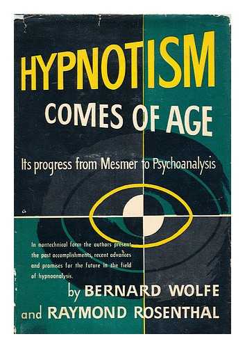 WOLFE, BERNARD (1915-) - Hypnotism Comes of Age