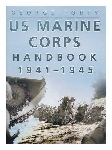 FORTY, GEORGE - US Marine Corps handbook 1941-5