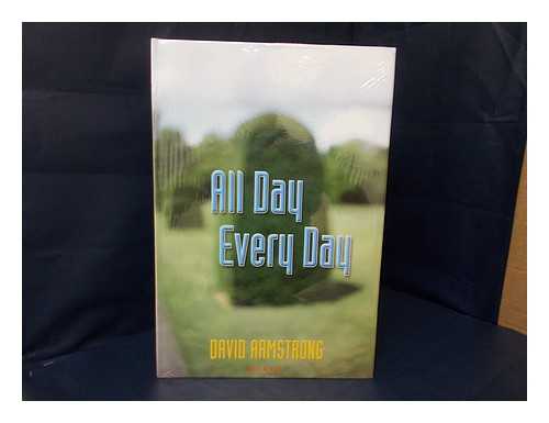ARMSTRONG, DAVID (1954- ) - All day every day