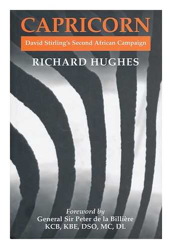 HUGHES, RICHARD - Capricorn : David Stirling's Second African Campaign / Richard Hughes