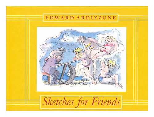 ARDIZZONE, EDWARD (1900-1979) - Sketches for friends
